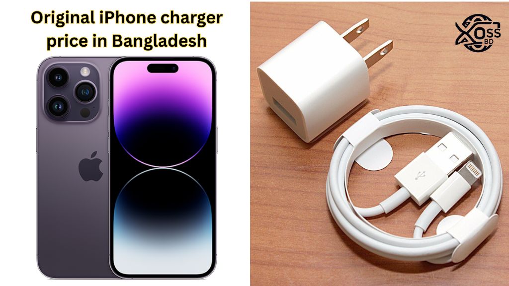 Original iPhone charger price in Bangladesh (২০২৫)